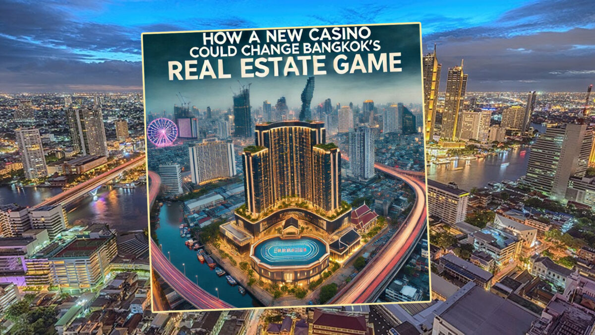 How a New Casino Could Change Bangkok's Real Estate Game