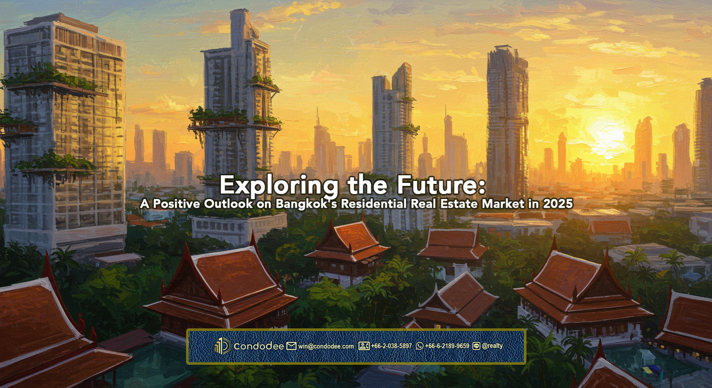 Exploring the Future: A Positive Outlook on Bangkok's Residential Real Estate Market in 2025