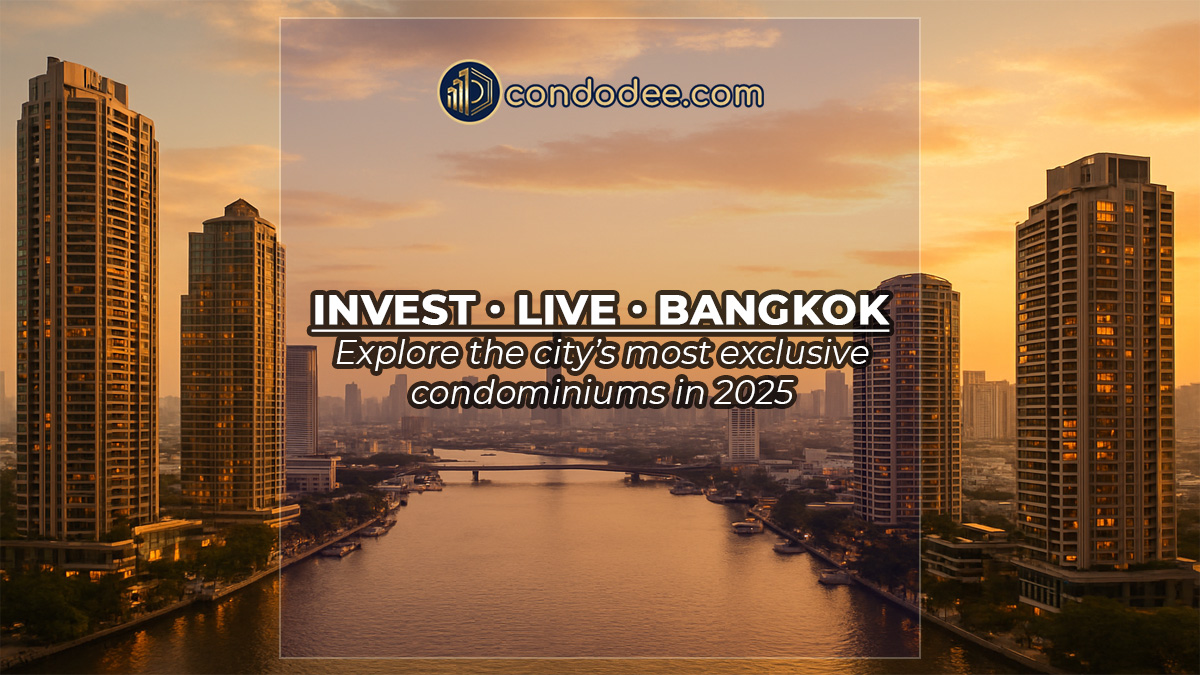 Bangkok Luxury Condo Market in 2025: Investment Trends and Insights