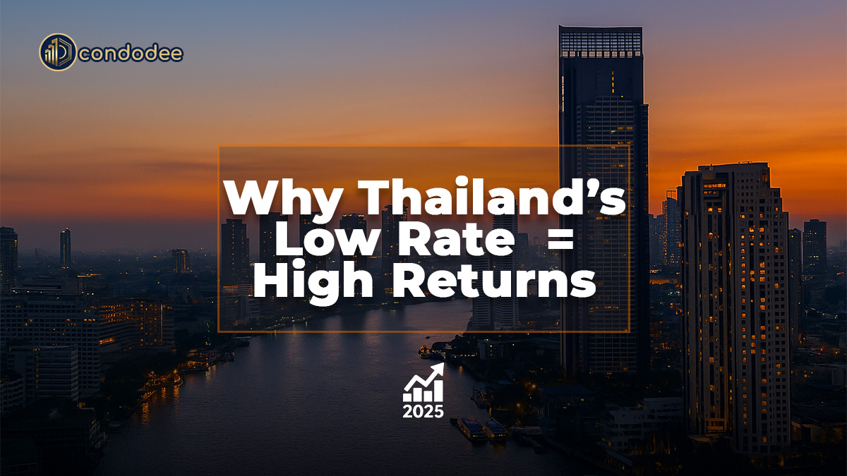 Why Thailand’s Interest Rate Creates a Golden Opportunity for Property Investment